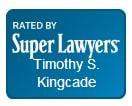 Attorney Timothy S. Kingcade recognized as a Super Lawyer in the practice area of consumer bankruptcy.