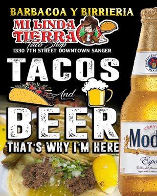 Tacos And Beer is why I'm here!!! Ask for our delicious Michelada