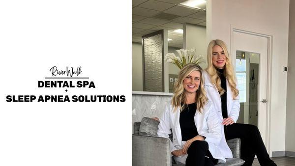 Riverwalk Dental Spa + Sleep Apnea Solutions