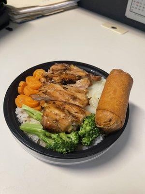 Teriyaki Chicken Bowl and a Chicken Egg roll. (Egg rolls are separate from the bowl)