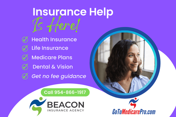 Beacon Insurance Help Is Here; Health, Life, Dental, Vision and Medicare