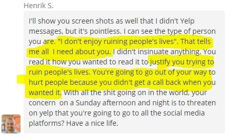 Drama from the owner, that a bad review "ruins their lives."  It's a bad review. Apologize, no drama, and do better. Next?