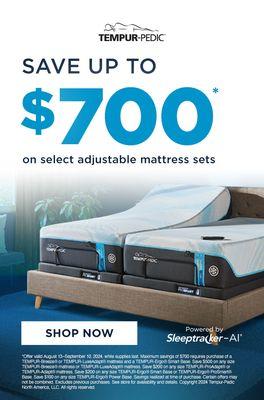 2024 LABOR DAY SALE
SAVE UP TO $500 on Tempur Pedic mattress adjustable sets 
+ FREE $300 value accessories