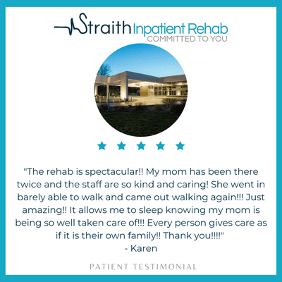 Positive Patient Reviews for Straith Inpatient Rehab! You are Safe with Straith!