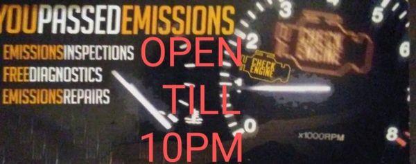 We ARE OPEN 7 DAYS A WEEK TILL 10PM EMISSIONS !!!