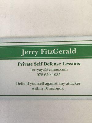 My business card give me a call 978 650-1035 for self defence lessons by jerry fitzgerald