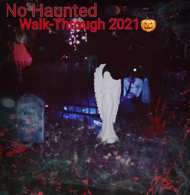 No Haunted Walk-Through 2021