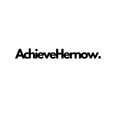 AchieveHer Now