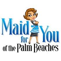 Maid for You of the Palm Beaches