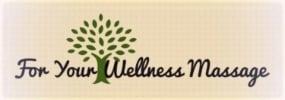 For Your Wellness Massage.
 
 Please Visit www.foryourwellnessmassage.com for more information