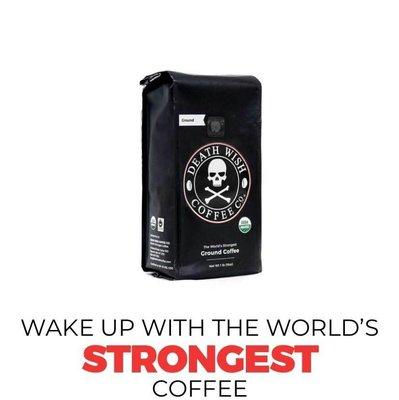 DEATH WISH COFFEE AVAILABLE.