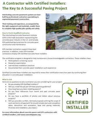 We are I.C.P.I. Certified and Advanced Certified Residential and Commercial Paver Installer's, since 2005.