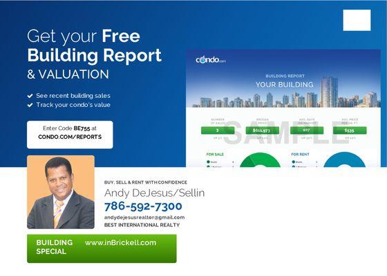 Get your Free Building Report and Market's Valuation of your condo prepared by AndyDeJesus.com... Visit: Condo.com/Reports Enter code: BE755