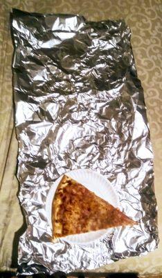 40 feet of aluminum foil for a poor little slice of pizza, ain't good for nothin'!