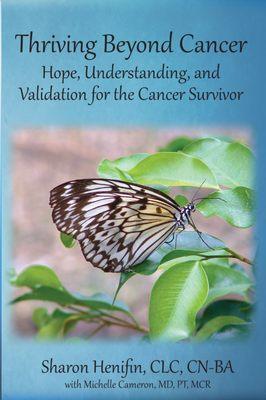 Thriving Beyond Cancer available on Amazon, gives the reader the confidence to move forward after cancer and live their best life.