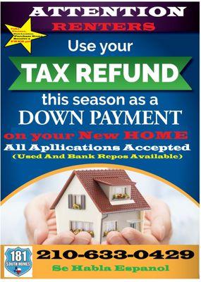 Turn your Refund into Home ownership! We make it Easy