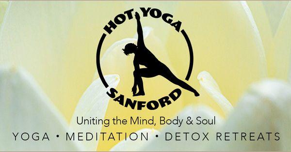 Hot Yoga Sanford
 Uniting the Mind, Body & Soul
 Yoga * Meditation * Detox Retreats