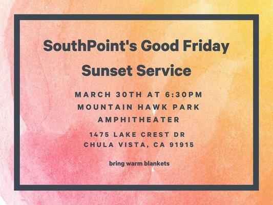 Join us this Friday, March 30, 2018, for our Good Friday sunset service at Mountain Hawk park.