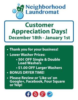 Coming Soon! Customer Appreciation Days Dec 18th - Jan 1st. Lower prices and bonus dry time.  Thanks for your business!!