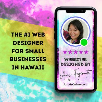 Aloha, I'm Amy. Hawaii's best web designer and online marketing specialist for small businesses.