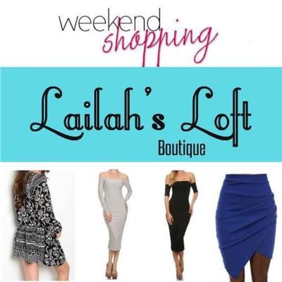 Shop Lailah's Loft Boutique this weekend!!!