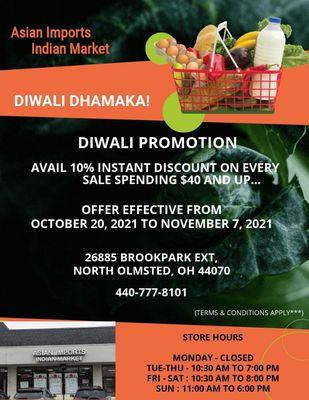 Diwali Dhamaka sale! Get 10%Off on your bill when u spend $40 or more on whole store Oct 20-Nov7th. (Terms and conditions applies).