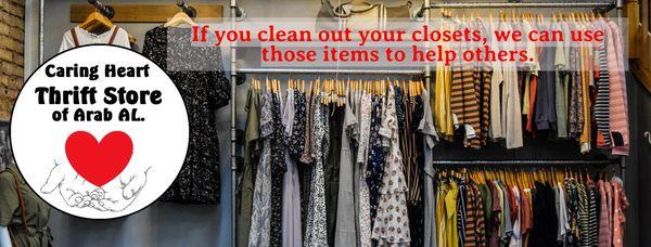 Clean out those closets! Let us use those unwanted items to make our community a better place!