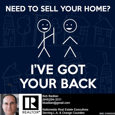 I got You! ........................................................... Bob Badiian 
 Realtor 01993555
 Nationwide Real Estate Executives