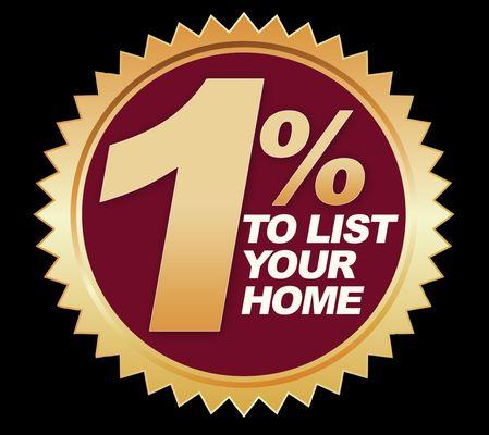 1% To List Your Home!   Keep More Of Your Money!