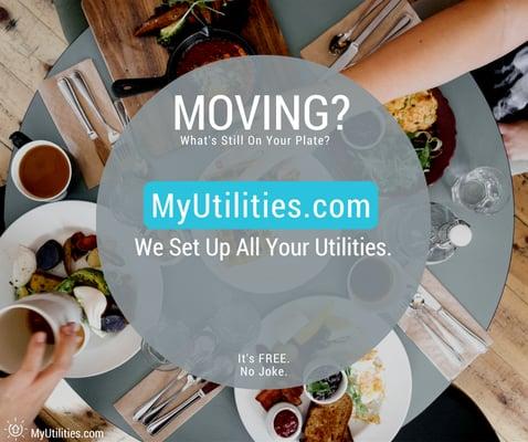 Moving? My Utilities Sets Up All Your Utilities For Free!! How Incredible Is That?!