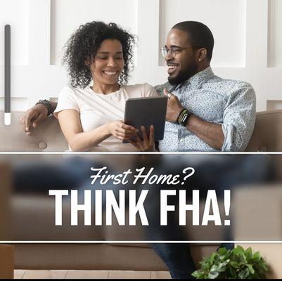 FHA offers low down payment of 3.5% which is perfect for first time buyers.