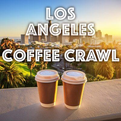 Los Angeles Coffee Crawl