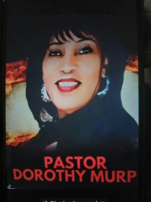 Pastor Dorothy Murph is the  pastor