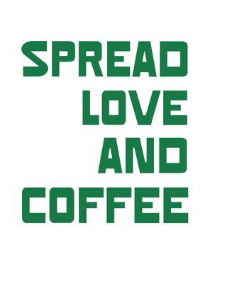 Spread love and coffee