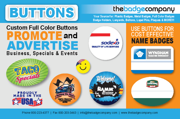 Custom Buttons for: Events, Promotions, Advertise Specials, Name Badges, Conventions, Campaigns, Bands, Novelty and Memorials.