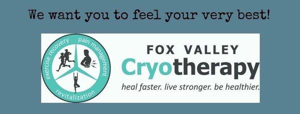 We at Fox Valley Cryotherapy want you to heal faster, live stronger and be healthier! Come see why we can help you feel your very best!