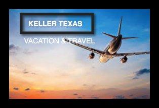 Keller, Texas - VACATION & TRAVEL CLUB_KellerTexasTRAVEL | KellerTexasVACATION | KellerTexasTRAVELCLUB