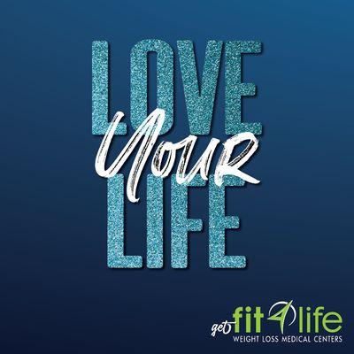 Love Your Life positive affirmations lose weight fast - Get Fit 4 Life Weight Loss Clinic - weight loss motivation