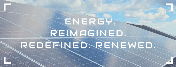 We believe solar is energy reimagined, redefined, renewed.