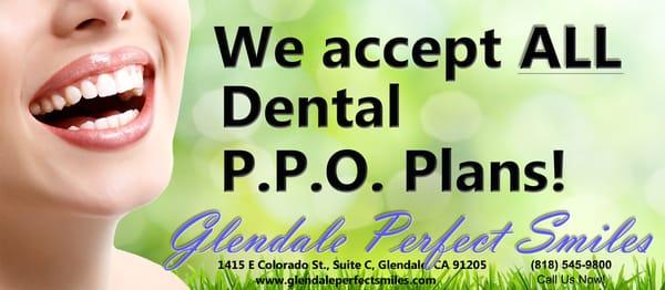 We accept all dental P.P.O. Plans