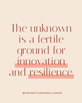 The unknown is a fertile ground for innovation and resilience.