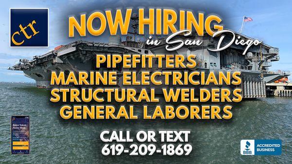 CTR Group San Diego is hiring Pipefitters, Marine Electricians, Structural Welders, General Laborers! Give us a call at 619-866-6172.