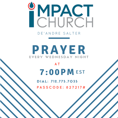 Every Wednesday we invite you to dial-in at 7PM for a 15-minute refreshing mid-week prayer call with our Lead Pastor, De'Andre Salter.