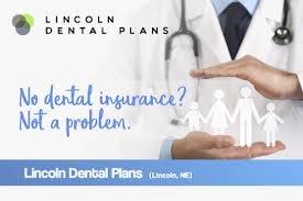 Affordable Dental Care: Learn more about Lincoln Dental Plans