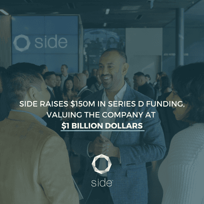 After 4 years of operation, Side has raised $150 Million at a $1 Billion valuation to invest in service and support of incredible agents.