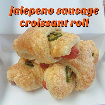 Try our popular jalepeno sausage croissant roll baked DAILY!