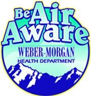 Be Air Aware, click on www.webermorganhealth.org for current conditions and how you can  help clear the air.