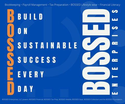 BOSSED...Build On Sustainable Success Every Day.