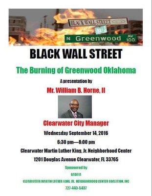 YOU ARE INVITED TO HEAR MR. WILLIAM B. HORNE, II
 CITY MANAGER OF CLEARWATER SPEAK ABOUT THE TRAGIC BURNING OF GREENWOOD