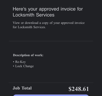 One key lock get changed and the the quote was $50, and the technician got onsite and just performed the job and said it was $248.61